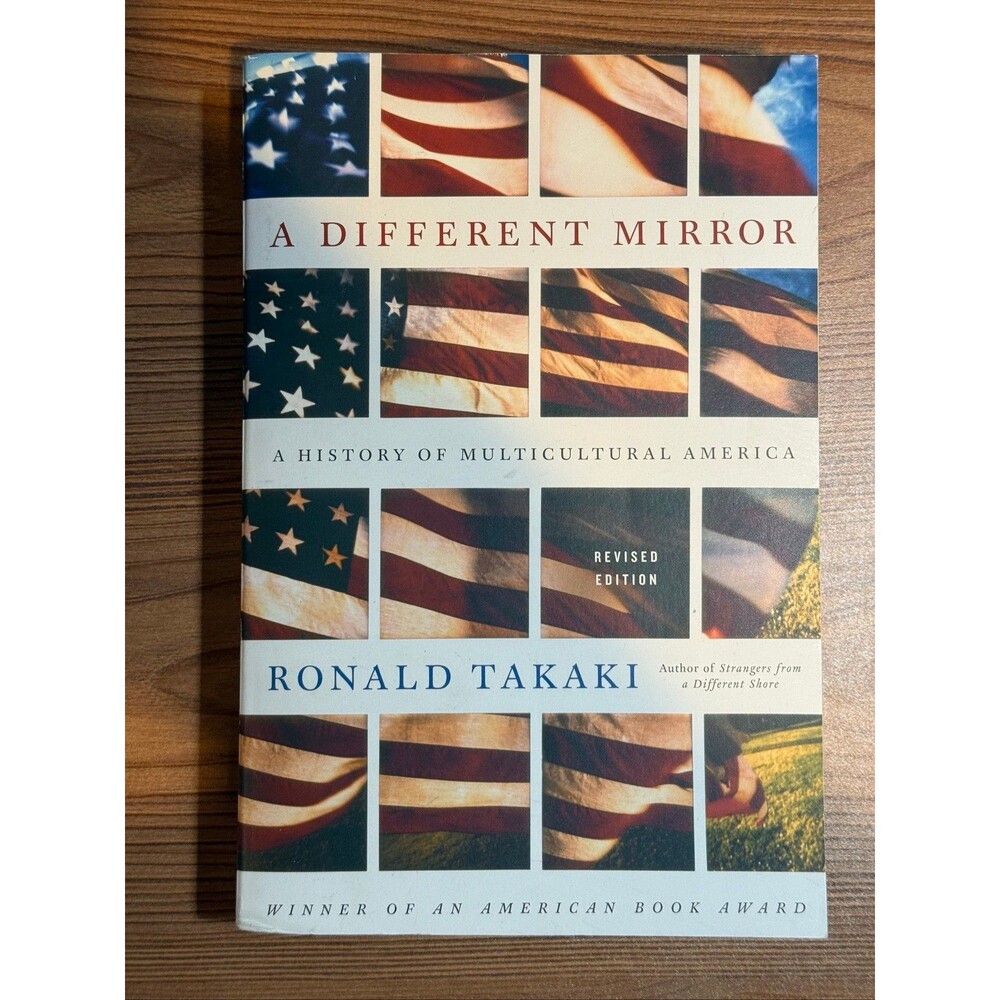 A Different Mirror: A History of Multicultural America by Takaki, Ronald